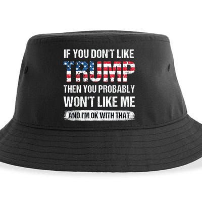 If You DonT Like Trump Then You Probably WonT Like Me Sustainable Bucket Hat