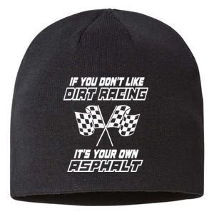 If You DonT Like Dirt Racing ItS Your Own Asphalt Sustainable Beanie