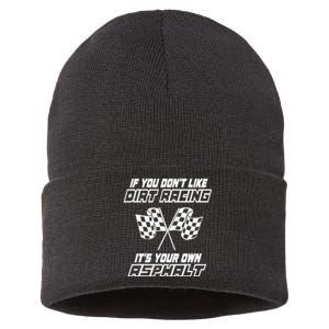 If You DonT Like Dirt Racing ItS Your Own Asphalt Sustainable Knit Beanie