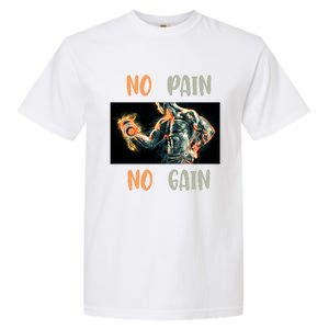 If You Don't Want To Give Up No Pain No Gain Gift Garment-Dyed Heavyweight T-Shirt