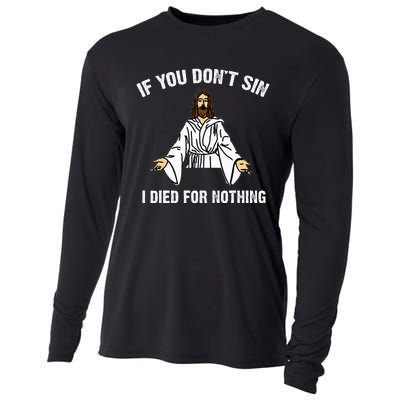 If You DonT Sin Vintage Jesus Christian I Died For Nothing Cooling Performance Long Sleeve Crew