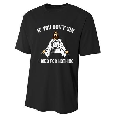 If You DonT Sin Vintage Jesus Christian I Died For Nothing Performance Sprint T-Shirt