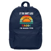 If You Don't Like Tacos I'm Nacho Type Cinco De Mayo 16 in Basic Backpack