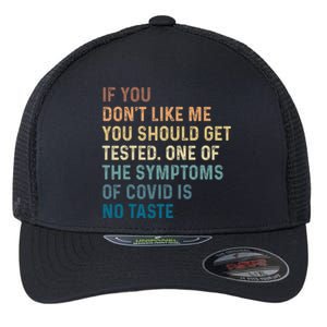 If You Don’t Like Me You Should Get Tested Flexfit Unipanel Trucker Cap