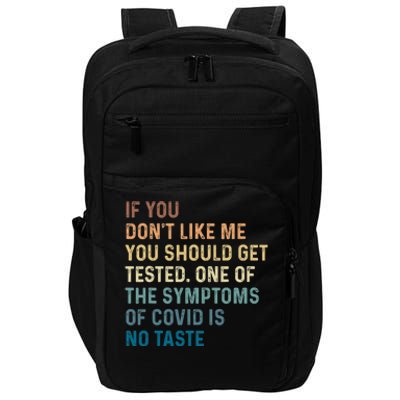 If You Don’t Like Me You Should Get Tested Impact Tech Backpack