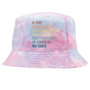 If You Don’t Like Me You Should Get Tested Tie-Dyed Bucket Hat