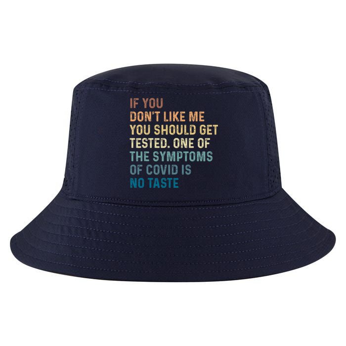 If You Don’t Like Me You Should Get Tested Cool Comfort Performance Bucket Hat