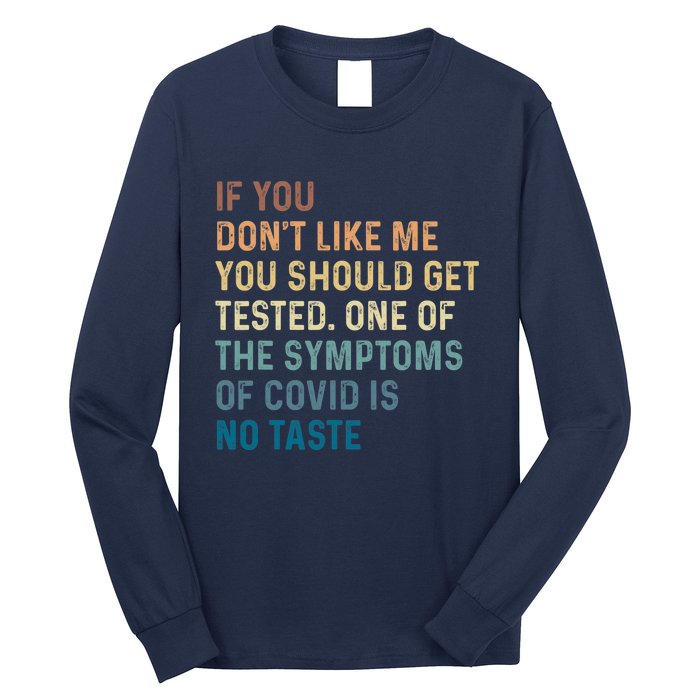 If You Don’t Like Me You Should Get Tested Long Sleeve Shirt