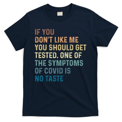 If You Don’t Like Me You Should Get Tested T-Shirt