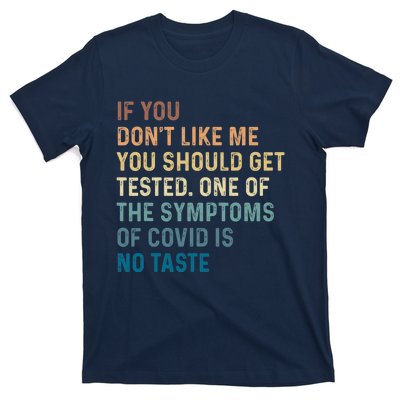 If You Don’t Like Me You Should Get Tested T-Shirt