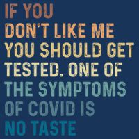 If You Don’t Like Me You Should Get Tested Button