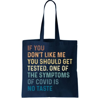 If You Don’t Like Me You Should Get Tested Tote Bag