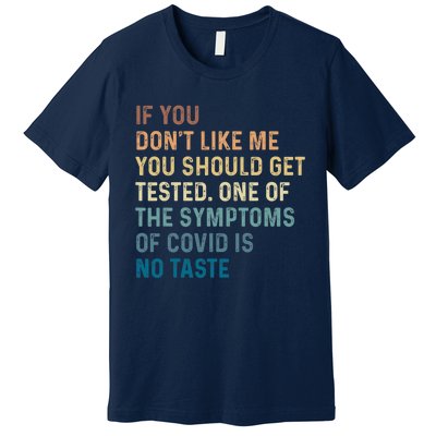 If You Don’t Like Me You Should Get Tested Premium T-Shirt