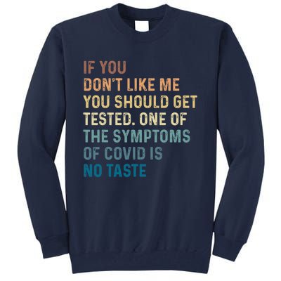 If You Don’t Like Me You Should Get Tested Tall Sweatshirt