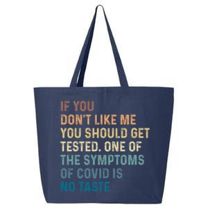 If You Don’t Like Me You Should Get Tested 25L Jumbo Tote