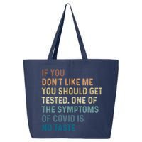 If You Don’t Like Me You Should Get Tested 25L Jumbo Tote