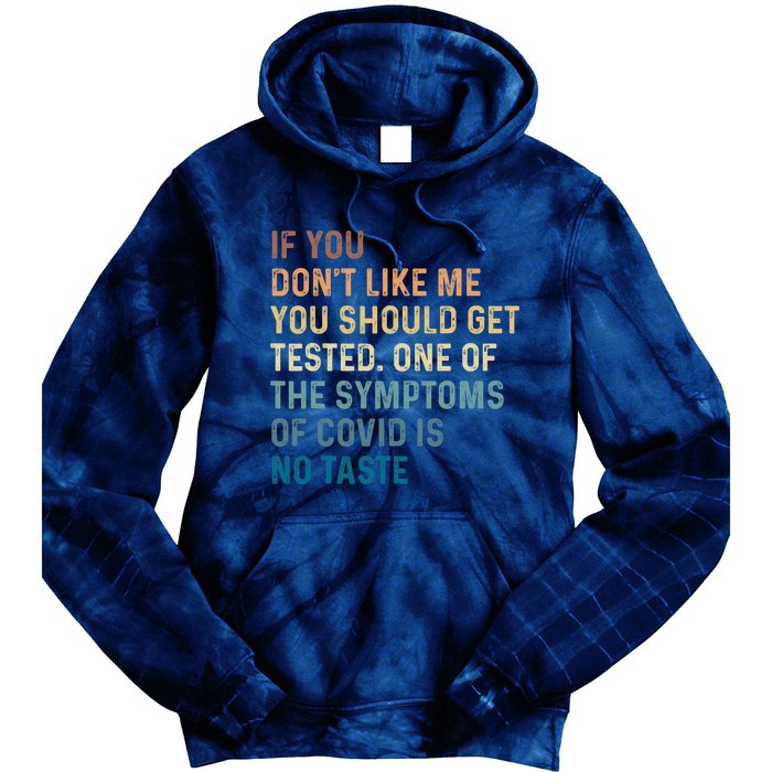 If You Don’t Like Me You Should Get Tested Tie Dye Hoodie