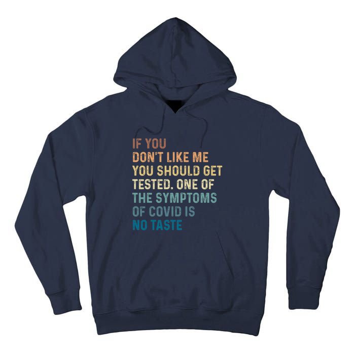 If You Don’t Like Me You Should Get Tested Tall Hoodie