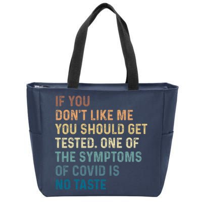 If You Don’t Like Me You Should Get Tested Zip Tote Bag