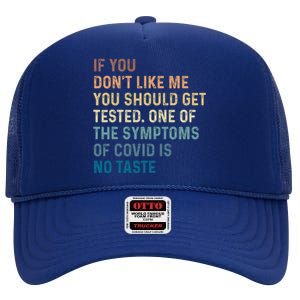 If You Don’t Like Me You Should Get Tested High Crown Mesh Back Trucker Hat