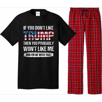 If You Dont Like Trump Then You Probably Wont Like Me Pajama Set