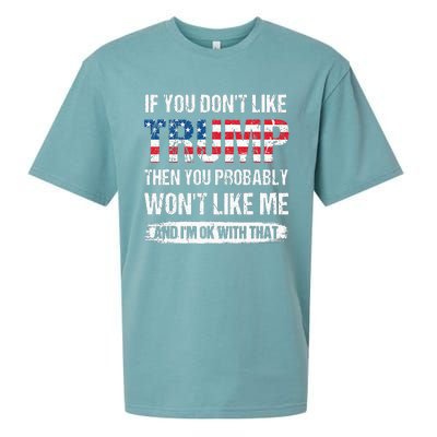 If You Dont Like Trump Then You Probably Wont Like Me Sueded Cloud Jersey T-Shirt