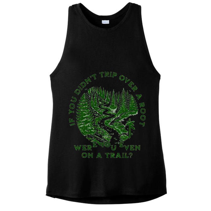If You DidnT Trip Over A Root Were You Even On Trail Ladies PosiCharge Tri-Blend Wicking Tank