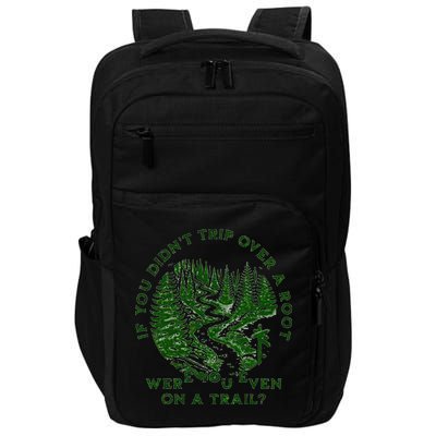If You DidnT Trip Over A Root Were You Even On Trail Impact Tech Backpack