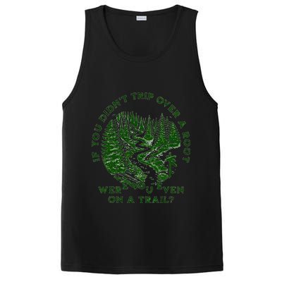 If You DidnT Trip Over A Root Were You Even On Trail PosiCharge Competitor Tank