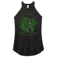 If You DidnT Trip Over A Root Were You Even On Trail Women's Perfect Tri Rocker Tank