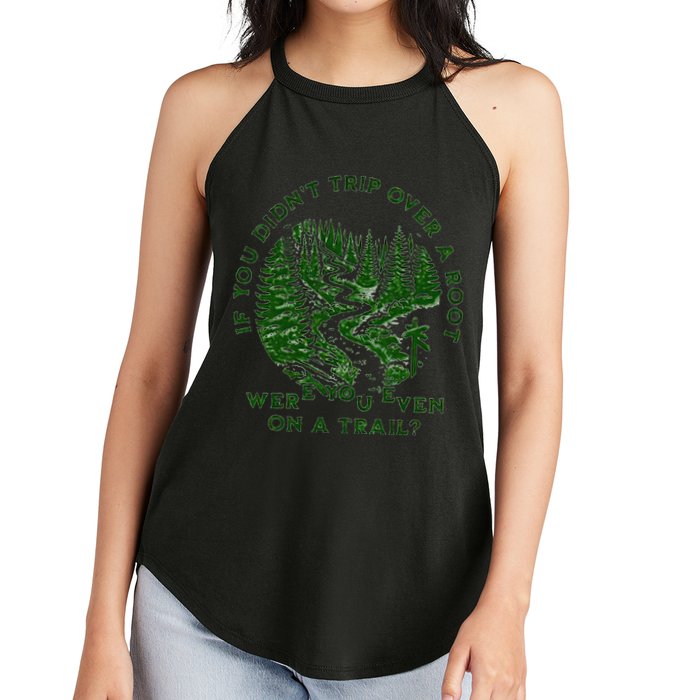 If You DidnT Trip Over A Root Were You Even On Trail Women's Perfect Tri Rocker Tank