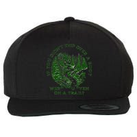 If You DidnT Trip Over A Root Were You Even On Trail Wool Snapback Cap
