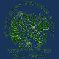 If You DidnT Trip Over A Root Were You Even On Trail Infant Baby Jersey Bodysuit