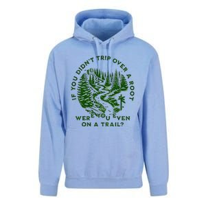 If You DidnT Trip Over A Root Were You Even On Trail Unisex Surf Hoodie