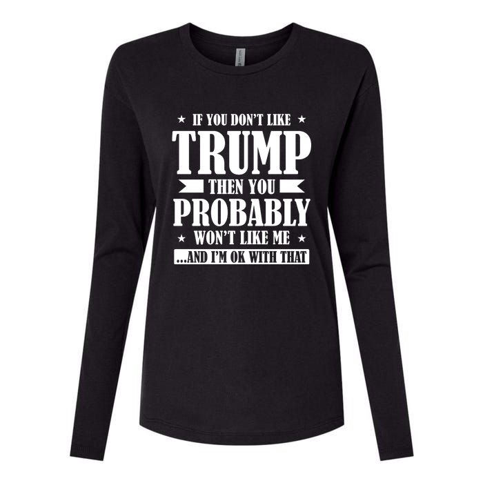 If You Dont Like Trump You Wont Like Me Womens Cotton Relaxed Long Sleeve T-Shirt