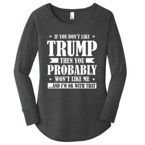 If You Dont Like Trump You Wont Like Me Women's Perfect Tri Tunic Long Sleeve Shirt