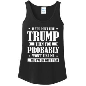 If You Dont Like Trump You Wont Like Me Ladies Essential Tank