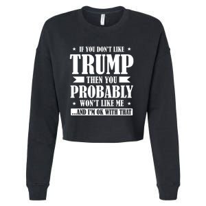 If You Dont Like Trump You Wont Like Me Cropped Pullover Crew