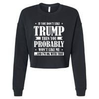 If You Dont Like Trump You Wont Like Me Cropped Pullover Crew