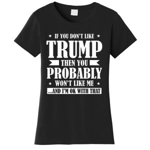 If You Dont Like Trump You Wont Like Me Women's T-Shirt