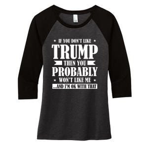 If You Dont Like Trump You Wont Like Me Women's Tri-Blend 3/4-Sleeve Raglan Shirt