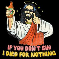 If You Dont Sin I Died For Nothing Jesus Christian Drawstring Bag