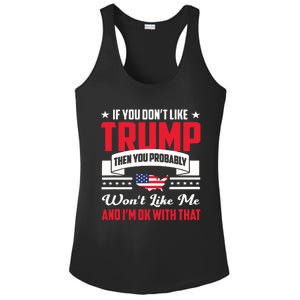 If You DonT Like Trump Then You Probably WonT Like Me Ladies PosiCharge Competitor Racerback Tank