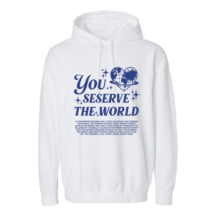 Inspirational You Deserve The World Garment-Dyed Fleece Hoodie