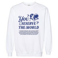 Inspirational You Deserve The World Garment-Dyed Sweatshirt