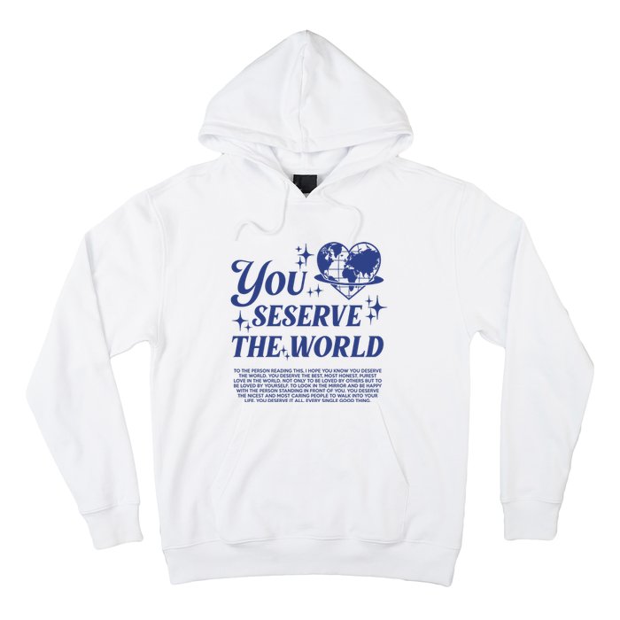 Inspirational You Deserve The World Hoodie