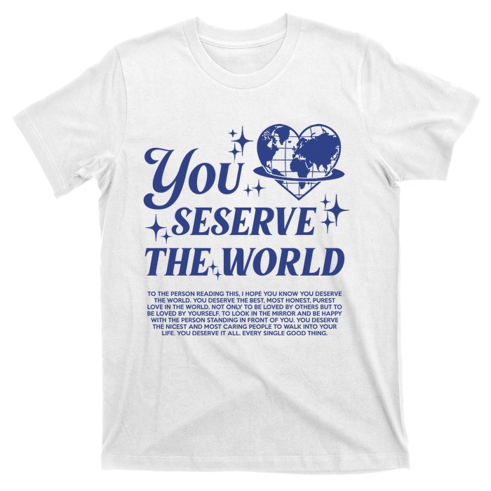 Inspirational You Deserve The World T-Shirt