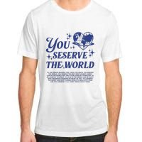 Inspirational You Deserve The World Adult ChromaSoft Performance T-Shirt