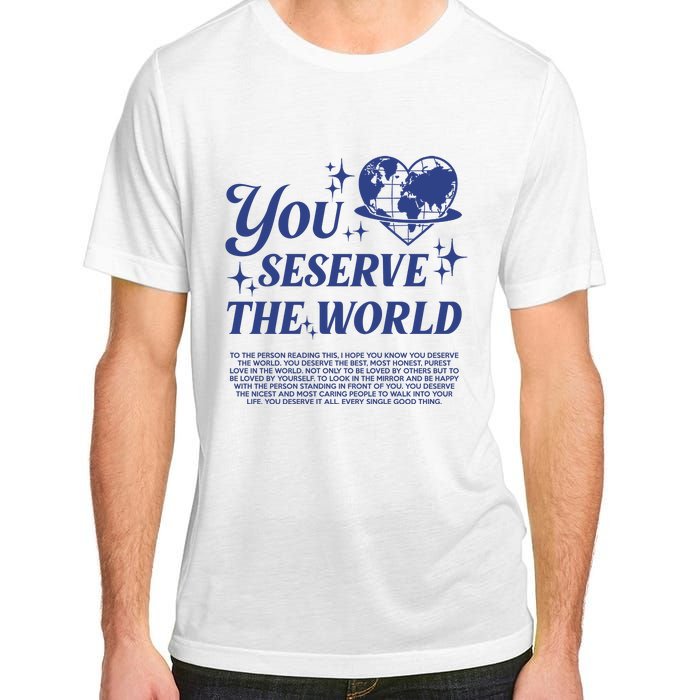 Inspirational You Deserve The World Adult ChromaSoft Performance T-Shirt