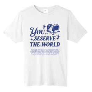 Inspirational You Deserve The World Tall Fusion ChromaSoft Performance T-Shirt